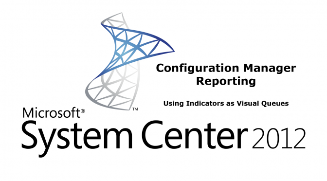 CM 2012 – Reporting – Using Status Indicators as Visual Queues